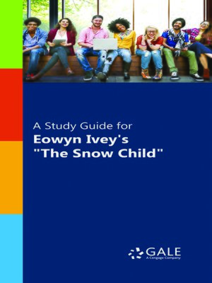 cover image of A Study Guide for Eowyn Ivey's "The Snow Child"